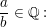 $ \bruch{a}{b} \in \IQ: $